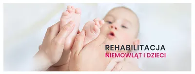 Rehabilitacja niemowląt i dzieci BABY-REH Sylwia Mazur